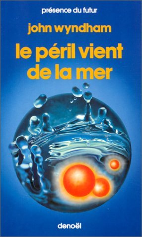 LE PERIL VIENT DE LA MER (PRESENCE FUTUR) (9782207301654) by [???]