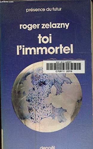 Toi l'immortel (9782207301678) by Zelazny, Roger