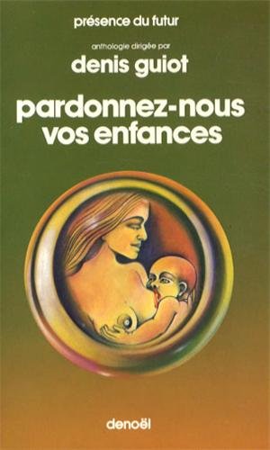 9782207302507: Pardonnez-nous vos enfances