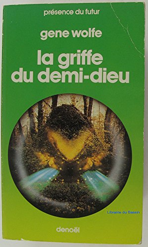 La Griffe du Demi-Dieu: "DeuxiÃ¨me volume du Livre du second soleil de Teur" (9782207303450) by Wolfe, Gene