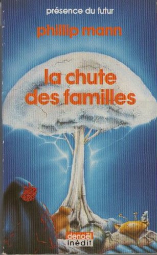 9782207304754: La Chute des familles: LIVRE DEUXIEME DE L'HISTOIRE DE PAWL PAXWAX, LE JARDINIER