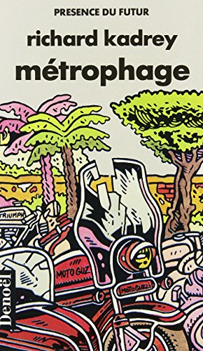 Metrophage (PRESENCE FUTUR) (9782207304914) by Richard Kadrey