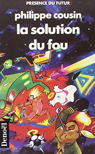 Stock image for La solution du fou (Pr sence du Futur) for sale by WorldofBooks