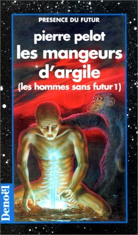 9782207305959: Les hommes sans futur, I : Les mangeurs d'argile (Prsence du Futur)