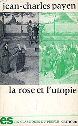 Stock image for La Rose et l'utopie: Re volution sexuelle et communisme nostalgique chez Jean de Meung (Critique ; 2) (French Edition) for sale by Webster's Bookstore Cafe, Inc.