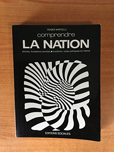 Beispielbild fr Comprendre la nation : ethnies, formations sociales, traditions, luttes politiques en France zum Verkauf von Ammareal