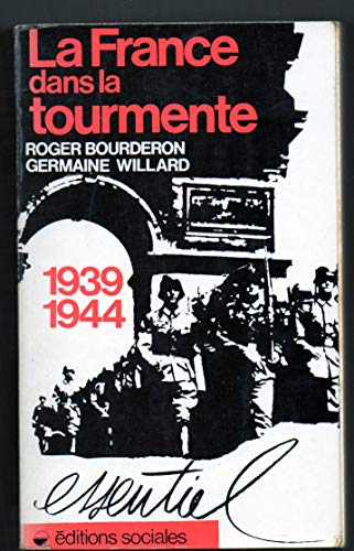 Beispielbild fr La France dans la tourmente, 1939-1944 zum Verkauf von Ammareal