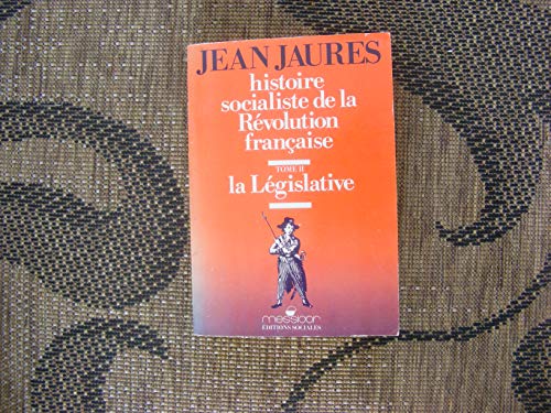 Stock image for Histoire socialiste de la Revolution francaise, Tome II (2) : La Legislative for sale by Librairie Laumiere