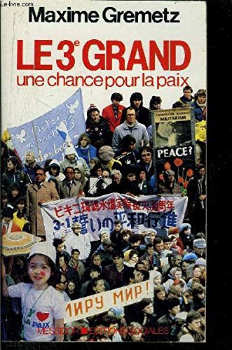Stock image for Le 3e grand: Une chance pour la paix (Notre temps / monde) for sale by Bernhard Kiewel Rare Books