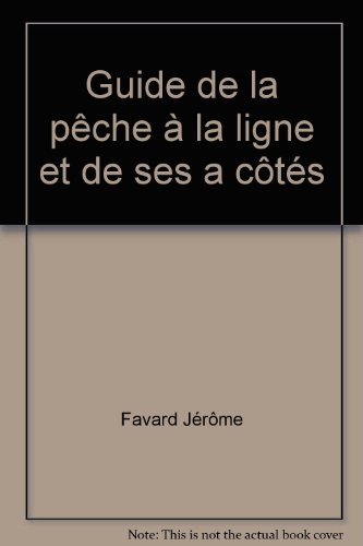 Guide de la pèche à la ligne et de ses à-cotés