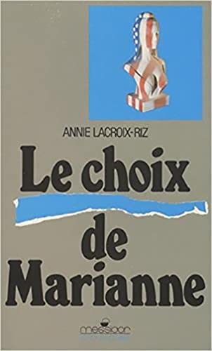 Beispielbild fr Choix de Marianne (Le): Les relations franco-amricaines de la Libration aux dbuts du plan Marshall (1944-1948) zum Verkauf von Paul Hanson T/A Brecon Books