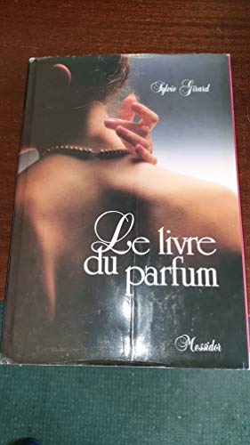 Imagen de archivo de Le livre des parfums a la venta por A TOUT LIVRE