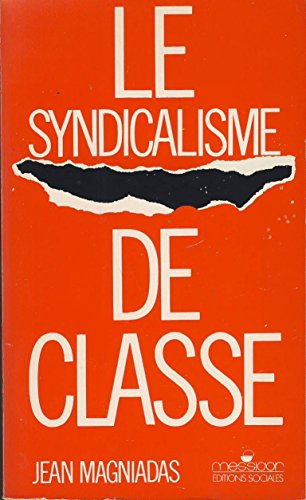 Imagen de archivo de Le syndicalisme de classe [Hardcover] a la venta por LIVREAUTRESORSAS