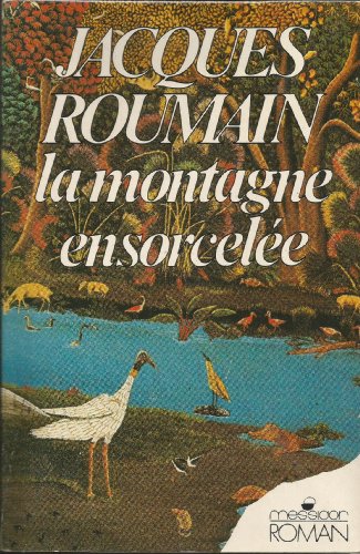 La montagne ensorceleÌe (Messidor/Roman) (French Edition) (9782209059225) by Roumain, Jacques