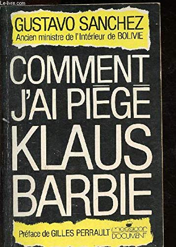 Imagen de archivo de Comment j'ai pig Klaus Barbie. Collection : Documents. a la venta por AUSONE