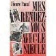 Beispielbild fr Mes Rendez-vous Avec Le Sicle zum Verkauf von RECYCLIVRE