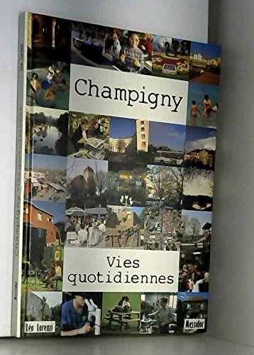 Beispielbild fr Champigny, vies quotidiennes zum Verkauf von Ammareal