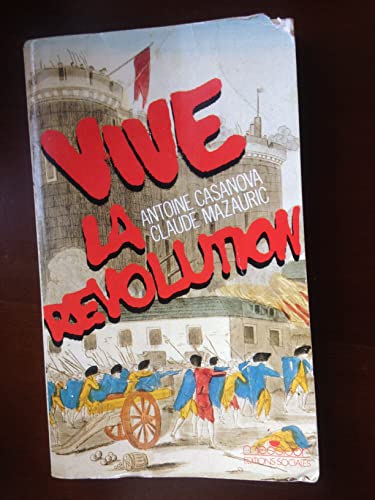 Beispielbild fr Vive la revolution : 1789-1989 : reflexions autour du bicentenaire : entretiens avec claudine ducol zum Verkauf von medimops
