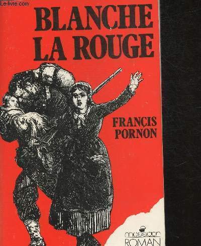 9782209064908: Blanche la rouge : roman (Littrature Franaise)