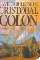 Imagen de archivo de La fabuleuse aventure de Cristobal Colon a la venta por A TOUT LIVRE