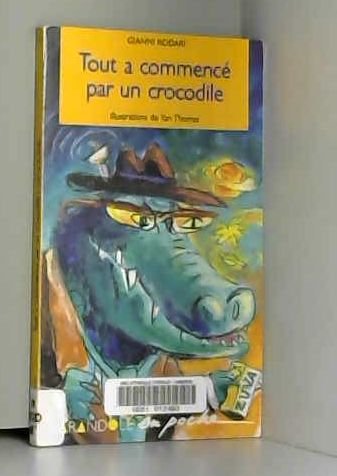 Beispielbild fr Tout a commenc par un crocodile zum Verkauf von medimops