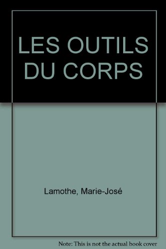 Stock image for LES OUTILS DU CORPS for sale by Ammareal