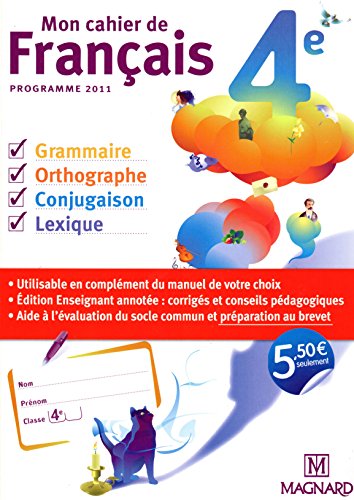Beispielbild fr Mon cahier de franais 4e : Programme 2011 - VERSION CORRIGE RSERVE AUX PROFESSEURS zum Verkauf von Ammareal
