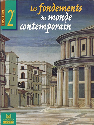 Beispielbild fr HISTOIRE 2e - LES FONDEMENTS DU MONDE CONTEMPORAIN zum Verkauf von Le-Livre