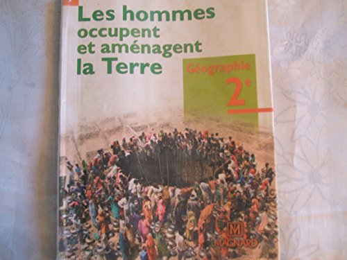 Imagen de archivo de Gographie 2e : Les hommes occupent et amnagent la Terre a la venta por Ammareal