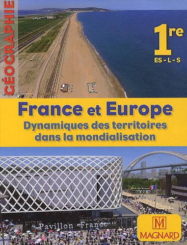 Imagen de archivo de France et Europe : dynamiques des territoires dans la mondialisation : Gographie 1e ES-L-S petit format a la venta por medimops
