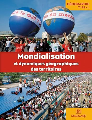 Stock image for Gographie Tle ES L : Mondialisation et dynamiques gographiques des territoirs, Grand format for sale by Ammareal