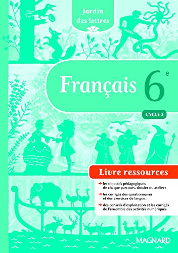 Beispielbild fr Franais 6e Jardin des lettres : Livre du professeur zum Verkauf von Revaluation Books