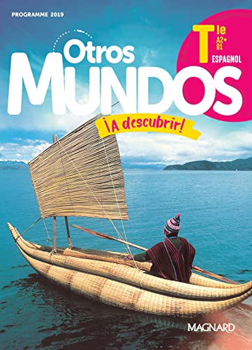 Imagen de archivo de Otros Mundos A Descubrir ! Espagnol Terminale, A2+b1 : Programme 2019 a la venta por RECYCLIVRE