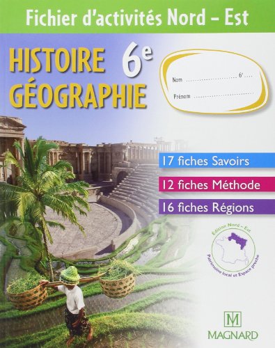 Beispielbild fr Histoire-Gographie 6e - Fichier d`activits : Nord-Est: Fichier d`activites Nord - Est zum Verkauf von Buchpark
