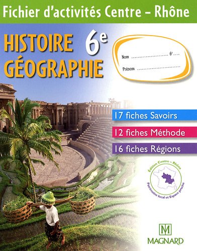 Beispielbild fr Histoire Gographie 6e cahier 5 Centre Rhne: Fichier d`activits Centre - Rhne zum Verkauf von Buchpark