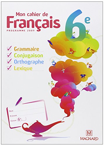 Beispielbild fr Mon cahier de Franais 6e : Programme 2009 zum Verkauf von Ammareal