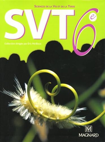 Beispielbild fr sciences de la vie et de la terre ; SVT ; 6e (dition 2005) zum Verkauf von Chapitre.com : livres et presse ancienne