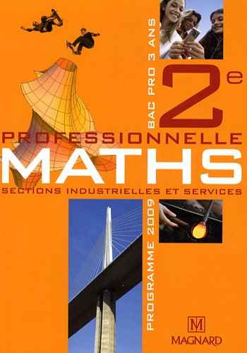 Beispielbild fr Maths 2e professionnelle, Bac pro 3 ans : Sections industrielles et services, programme 2009 zum Verkauf von Ammareal