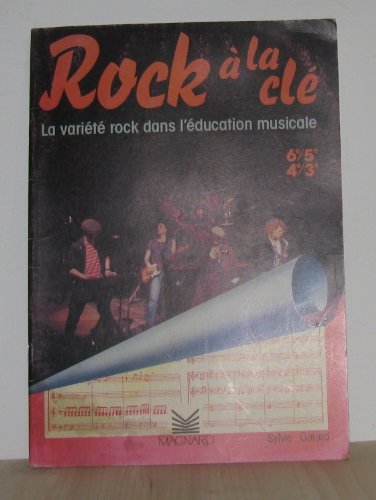 Beispielbild fr Pdagogie musicale : Rock  la cl - La Varit rock dans l'ducation musicale, 6e-5e, 4e-3e zum Verkauf von medimops