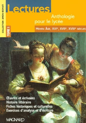 Stock image for Lectures, anthologie pour le lyce, tome 1 : Moyen-ge, XVIe sicle, XVIIe sicle et XVIIIe sicle for sale by LeLivreVert