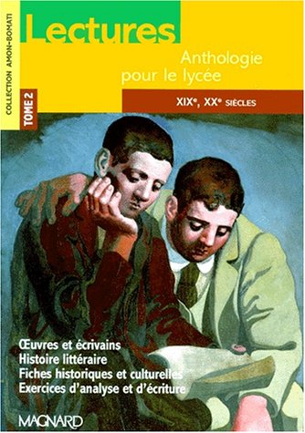 Imagen de archivo de Lectures, anthologie pour le lyce, tome 2 : XIXe sicle, XXe sicle a la venta por medimops