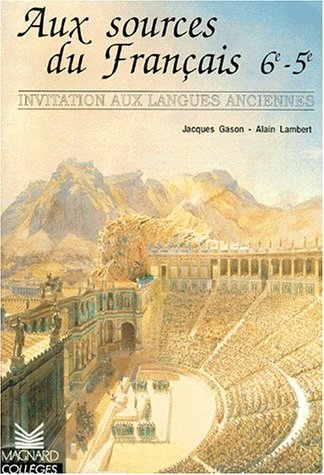 Beispielbild fr Aux Sources Du Franais : Invitation Aux Langues Anciennes zum Verkauf von RECYCLIVRE