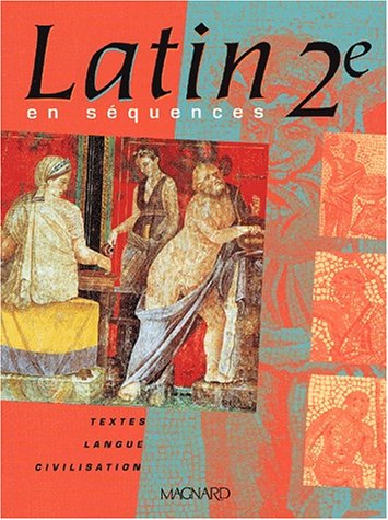 Imagen de archivo de Latin en squences 2nde : Edition 2001 a la venta por Ammareal