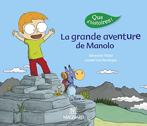 Imagen de archivo de Que d'histoires ! CP Srie 3 - La grande aventure de Manolo (2016) [Reli] Vidal, Sverine et Larchevque, Lionel a la venta por BIBLIO-NET