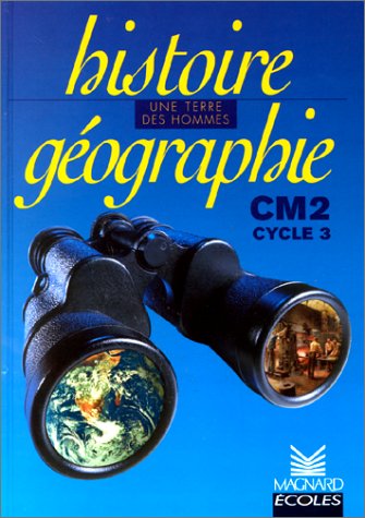 Imagen de archivo de Histoire gographie CM2 Cycle 3 - Une terre des hommes a la venta por secretdulivre
