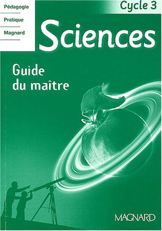 Stock image for Sciences cycle 3 : Guide du matre for sale by Ammareal