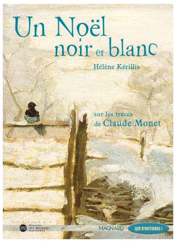 Beispielbild fr Un Nol noir et blanc : Sur les traces de Claude Monet zum Verkauf von medimops