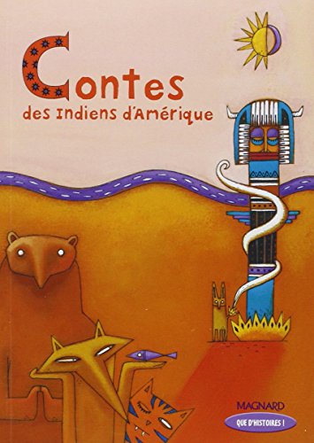 Beispielbild fr Que d'histoires ! CE2 (2004) - Contes des Indiens d'Am rique: Livre de jeunesse zum Verkauf von ThriftBooks-Dallas