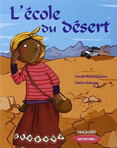 Beispielbild fr L'ecole du desert [FRENCH LANGUAGE - Soft Cover ] zum Verkauf von booksXpress