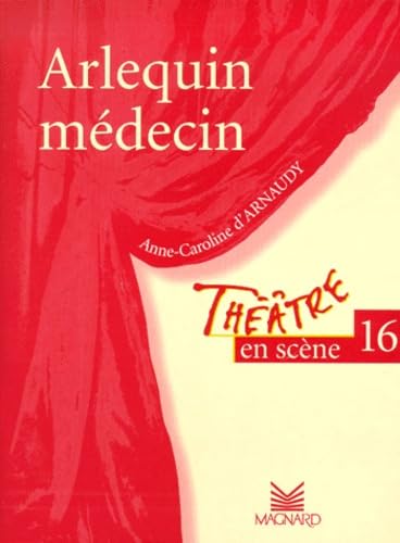 Stock image for Th âtre en sc ne, num ro 16 : Arlequin m decin for sale by ThriftBooks-Dallas